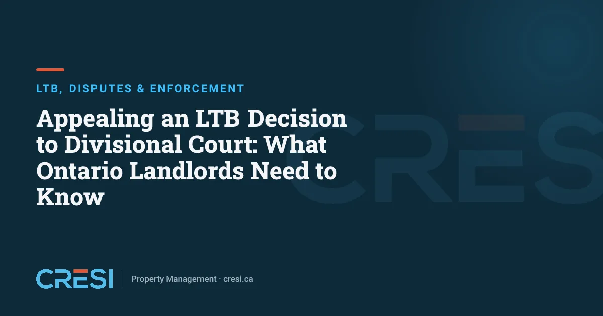 Appealing an LTB Decision to Divisional Court: What Ontario Landlords Need to Know