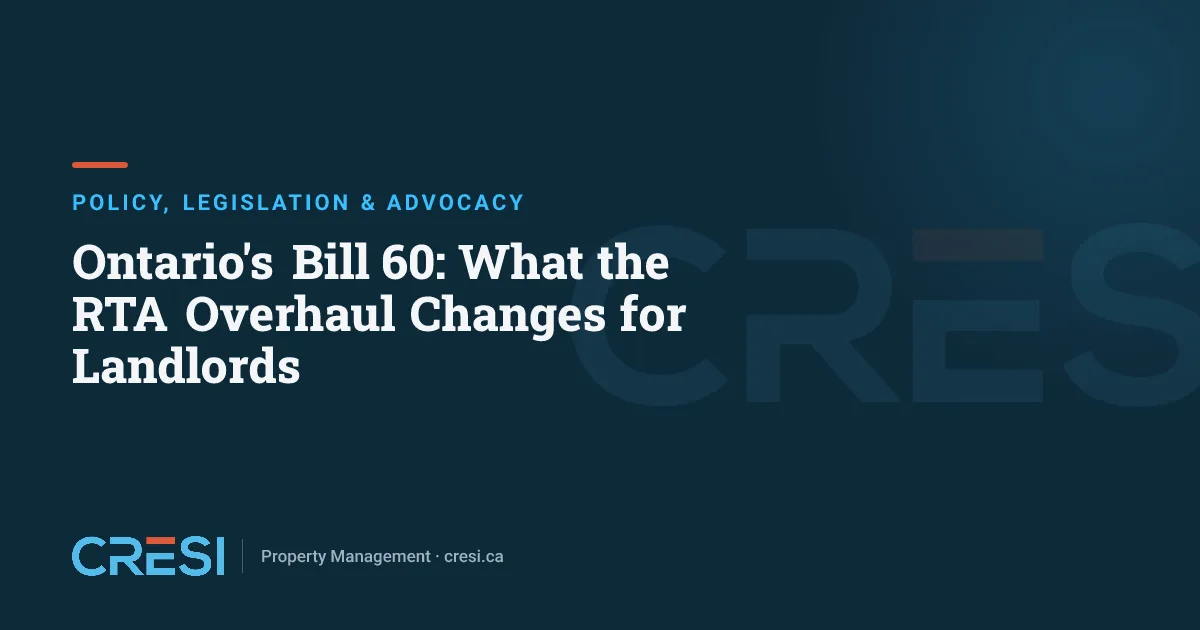 Ontario's Bill 60: What the RTA Overhaul Changes for Landlords