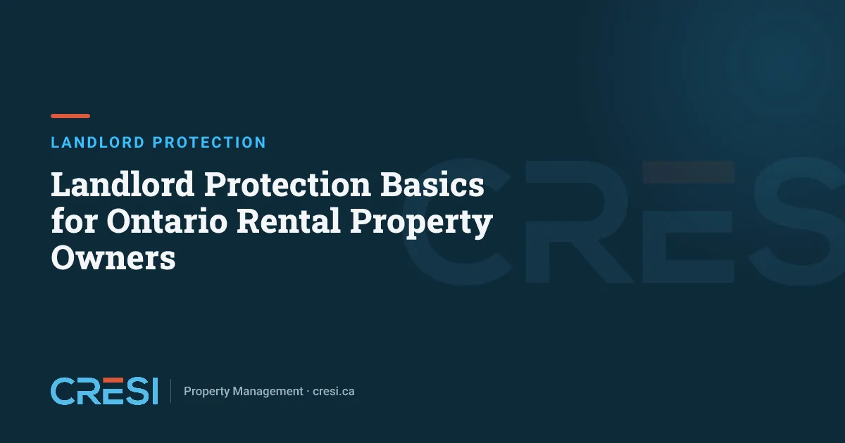 Landlord Protection Basics for Ontario Rental Property Owners