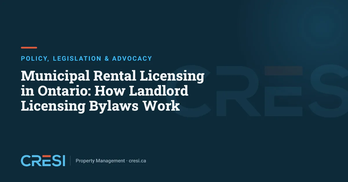 Municipal Rental Licensing in Ontario: How Landlord Licensing Bylaws Work