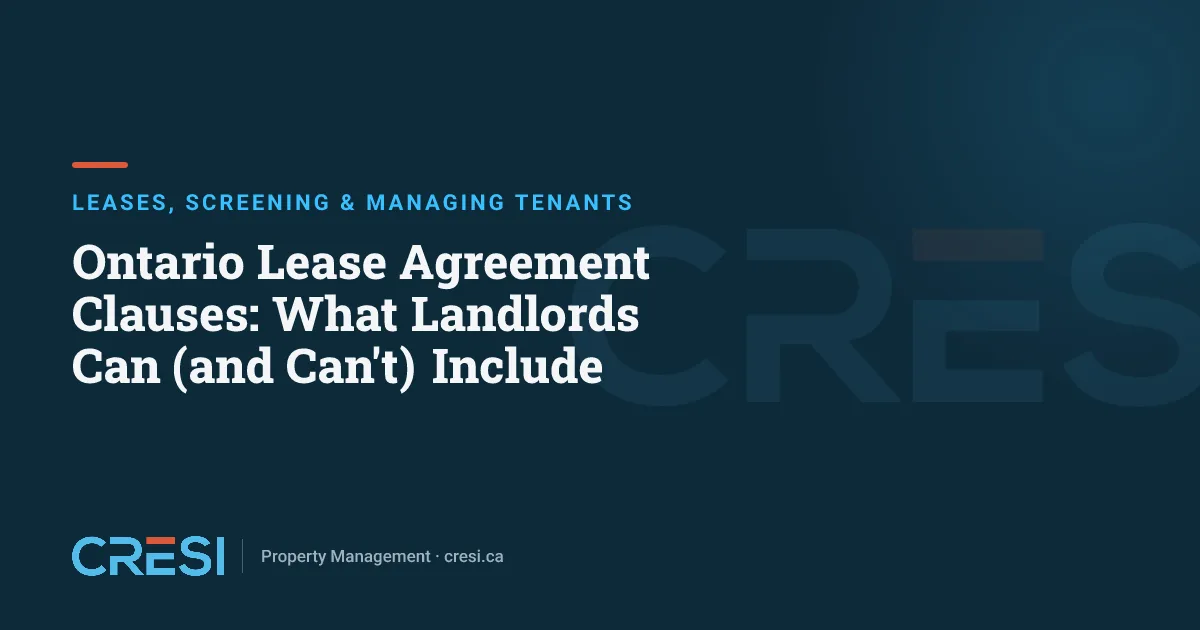 Ontario Lease Agreement Clauses: What Landlords Can (and Can't) Include