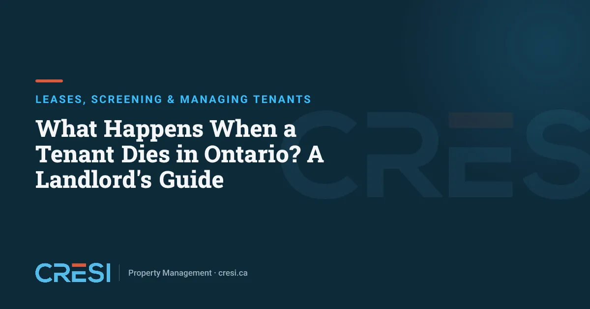 What Happens When a Tenant Dies in Ontario? A Landlord's Guide